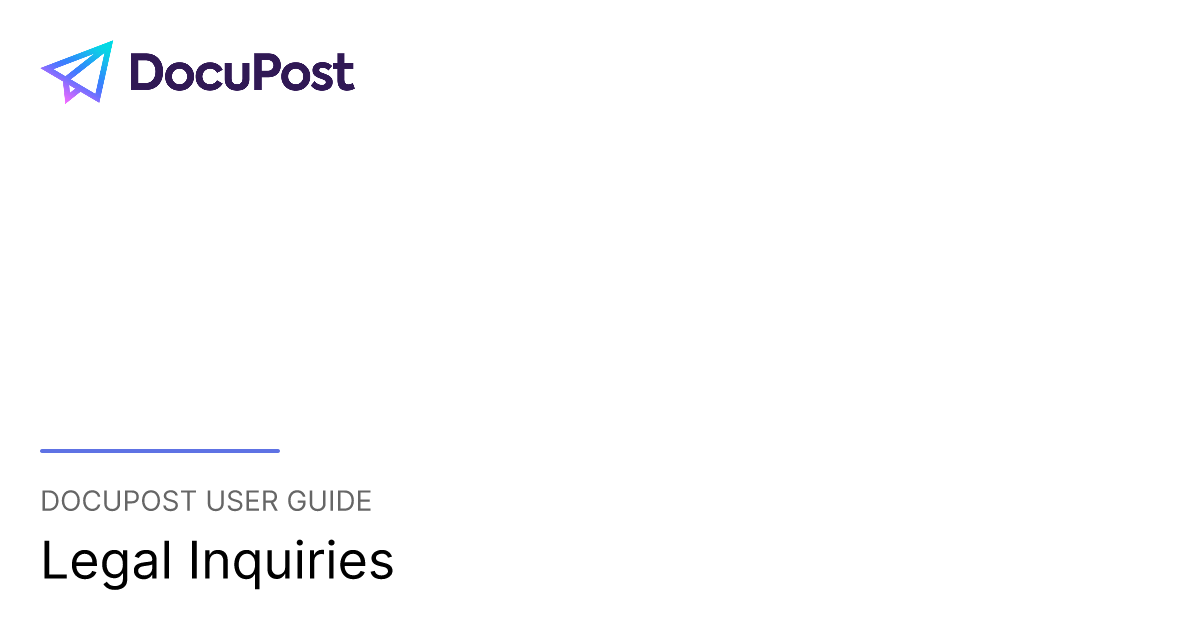 Legal Inquiries | DocuPost User Guide